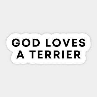 God Loves A Terrier Sticker